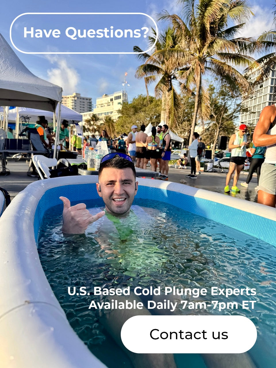 U.S. Based Cold Plunge Experts Available Daily from 7am-7pm ET