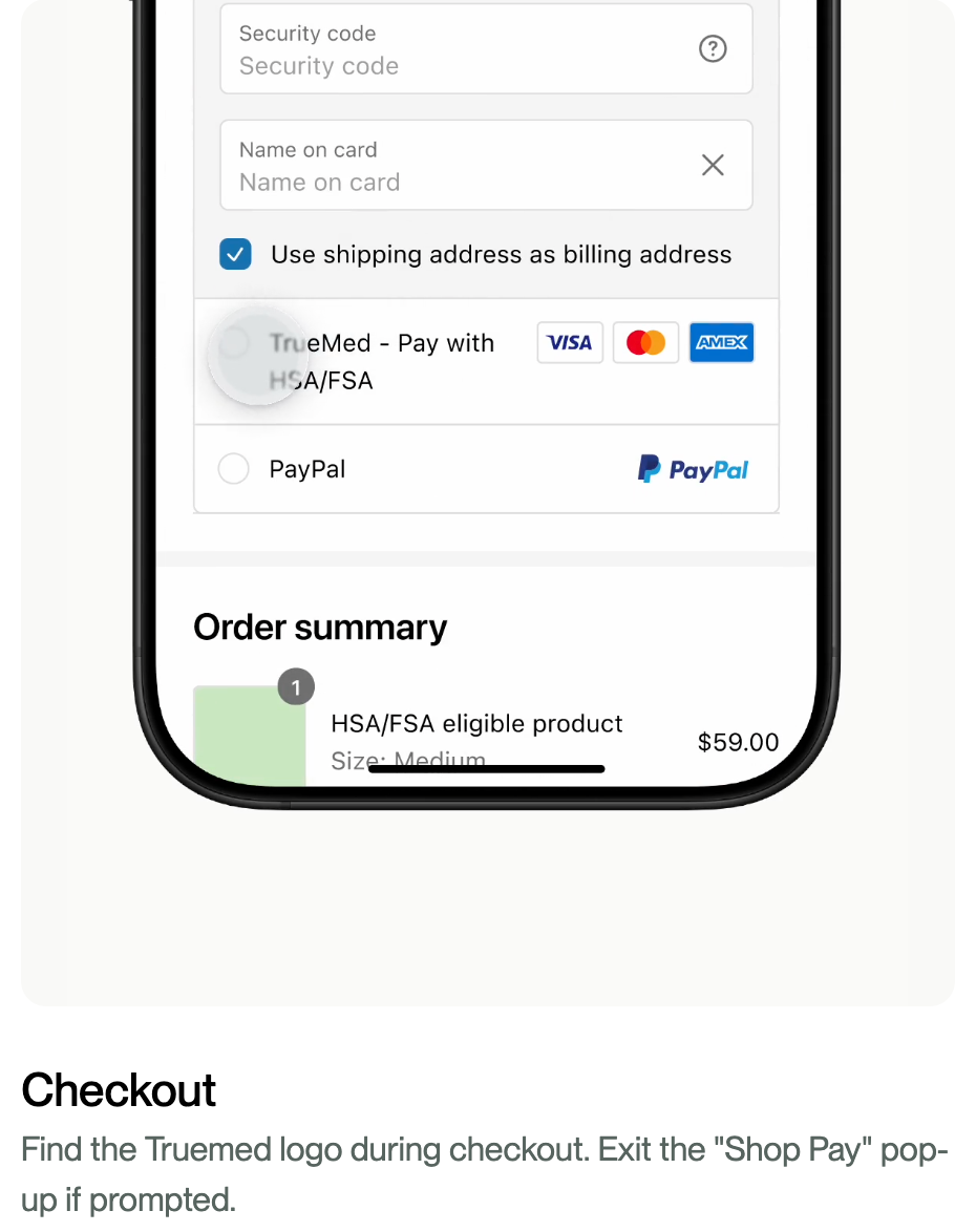 Follow these 3 steps at checkout: Step 1 select Truemed at checkout.
